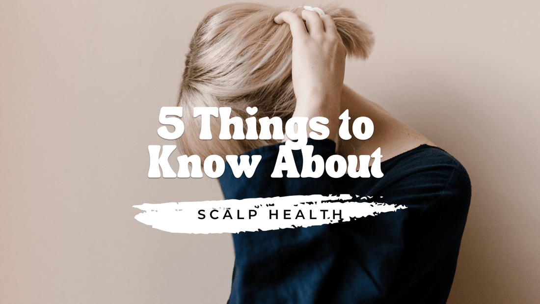 5 Things to Know About Scalp Health (and Why Natural Solutions Are the Future) - Community Goods