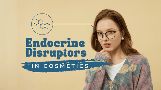 Understanding Endocrine Disruptors in Cosmetics and How to Avoid Them - Community Goods